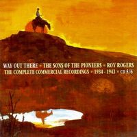 The Sons Of The Pioneers - Way Out There - The Complete Commercial Recordings 1934-1943 (6CD Set)  Disc 5